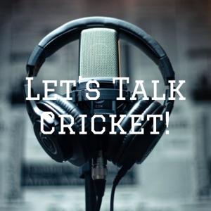 Let's Talk Cricket!