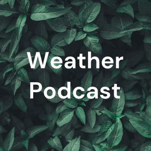 Weather Podcast