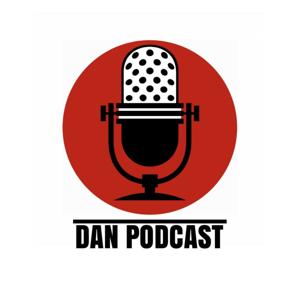 Dan Podcast