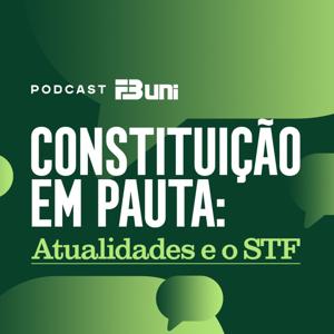 Podcast FB UNI - Constituição em Pauta