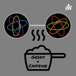 Geeks and Caffeine