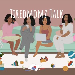 Tiredmomz Talk