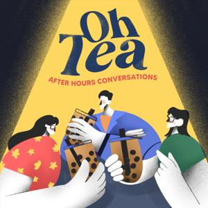 Oh Tea: After Hours Conversations