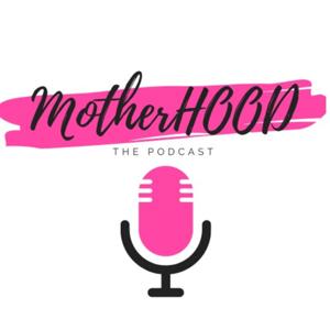 MotherHOOD The Podcast Season 2