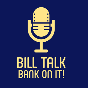 Bill Talk: Bank On It!