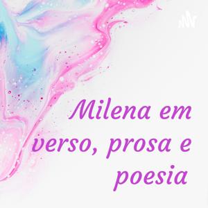 Milena em verso, prosa e poesia