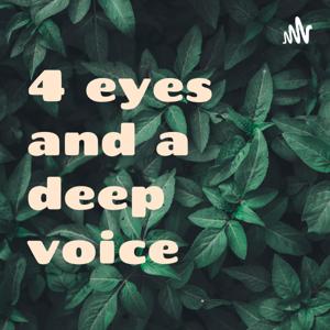 4 eyes deep voice Podcast