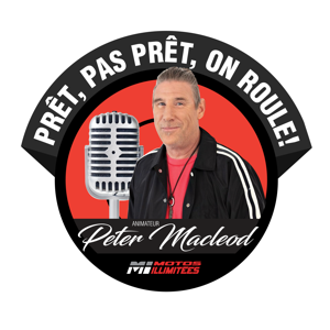 Prêt, pas prêt, on roule ! - Podcast Motos Illimitées animé par Peter MacLeod