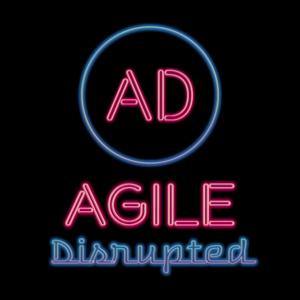 Agile Disrupted