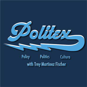 Politex with Trey Martinez Fischer