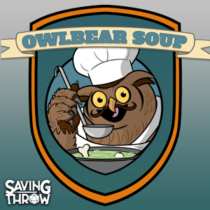 Owlbear Soup | Saving Throw Show