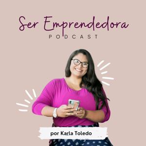 Ser Emprendedora por Karla Toledo