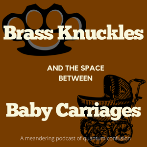 Brass Knuckles Baby Carriages And The Space Between