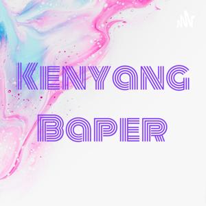 Kenyang Baper