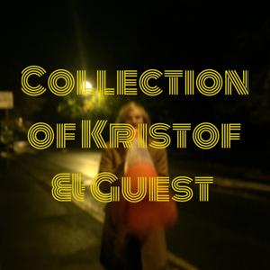 A Collection of Kristof and Guest