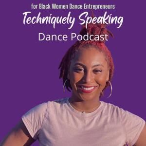 Techniquely Speaking Dance Podcast