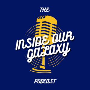 The Inside Our Galaxy Podcast by Erick Hernandez