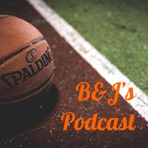 B&J's Podcast