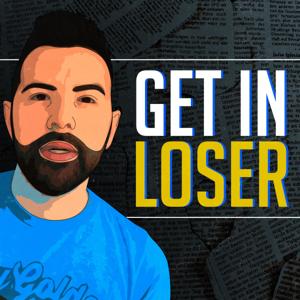 Get In Loser (We're talking LGBTQ+ & more)