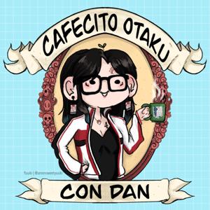 Cafecito Otaku con Dan