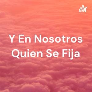 Y En Nosotros Quien Se Fija - Divorcio