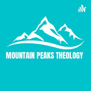 Mountain Peaks Theology