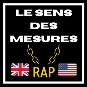 LE SENS DES MESURES - PODCAST RAP