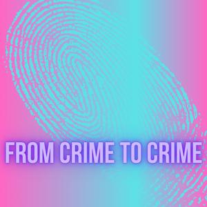 From Crime to Crime by Erica Mead/Grant Avise