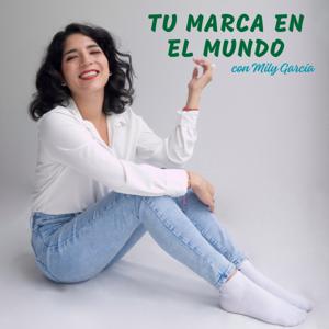 Tu Marca En El Mundo con Mily García