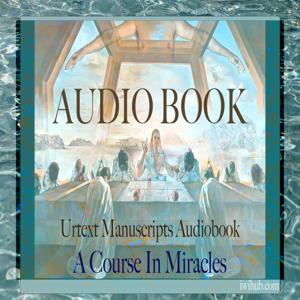 URTEXT A Course In Miracles: Textbook