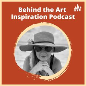 Behind the Art Inspiration podcast