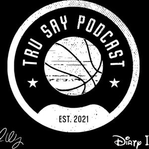 Tru Say Podcast