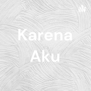 Karena Aku