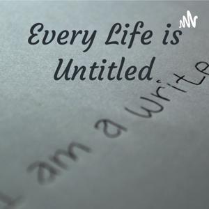 Every Life is Untitled