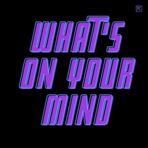 What's On Your Mind by Playerz Circle