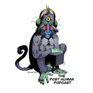 The Post Human Podcast