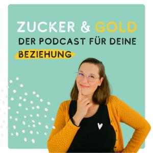 Zucker und Gold - der Beziehungspodcast