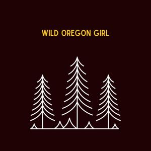 Wild Oregon Girl