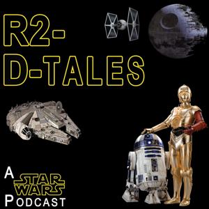 R2-D-Tales: A Star Wars Podcast