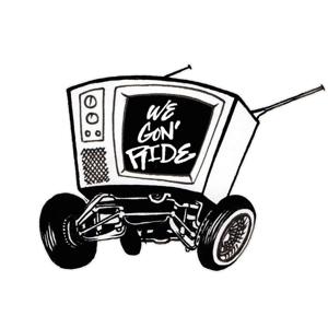 We Gon' Ride TV Podcast