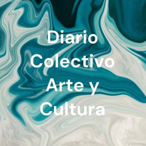 Diario Colectivo Arte y Cultura