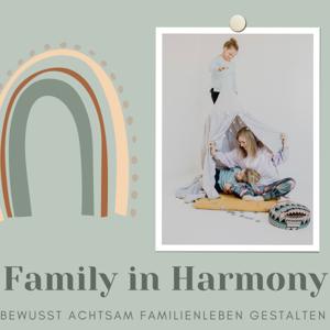 Family in Harmony, bewusst und achtsam den Familienalltag gestalten