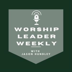 Worship Leader Weekly