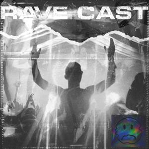 RAVE CAST