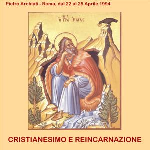 CRISTIANESIMO E REINCARNAZIONE by LiberaConoscenza.it