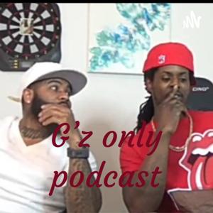 G'z only podcast