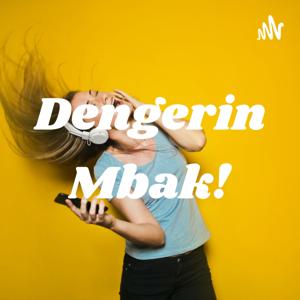 Dengerin Mbak!