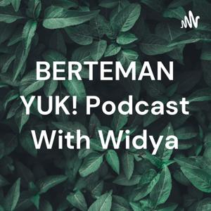 BERTEMAN YUK! Podcast With Widya