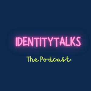IdentityTalks - the podcast