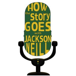 How the Story Goes with Jackson Neill